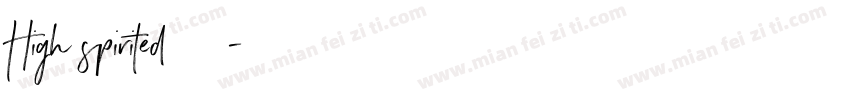 High spirited 普通字体字体转换